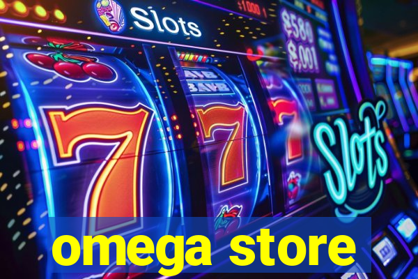 omega store