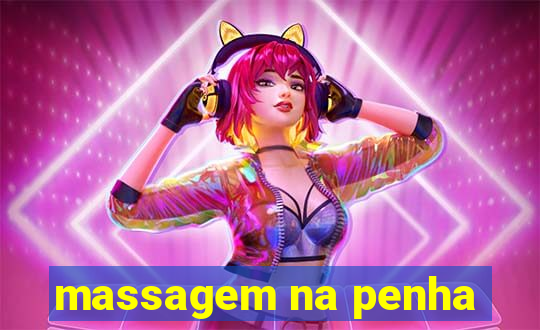 massagem na penha