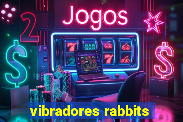 vibradores rabbits