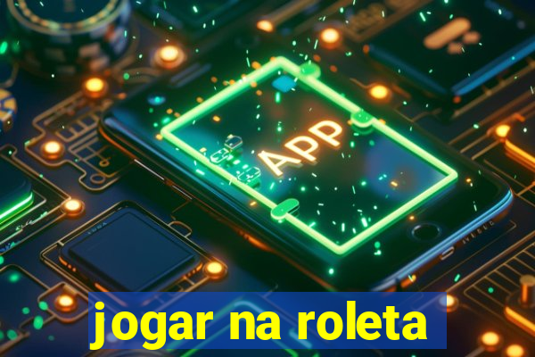 jogar na roleta