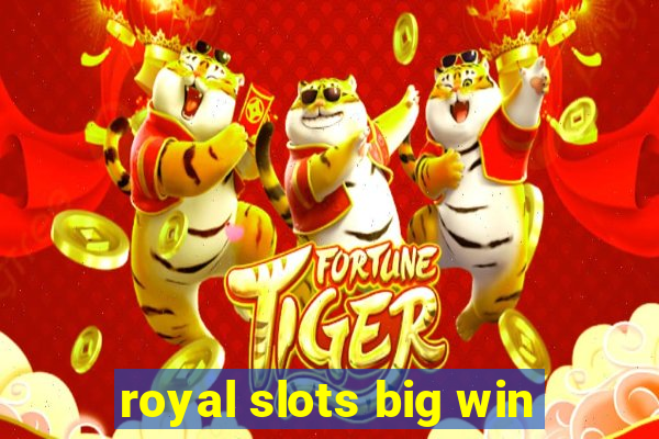 royal slots big win