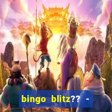 bingo blitz?? - jogos de bingo