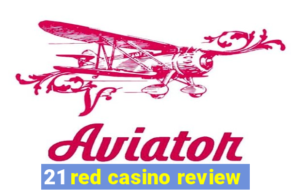 21 red casino review