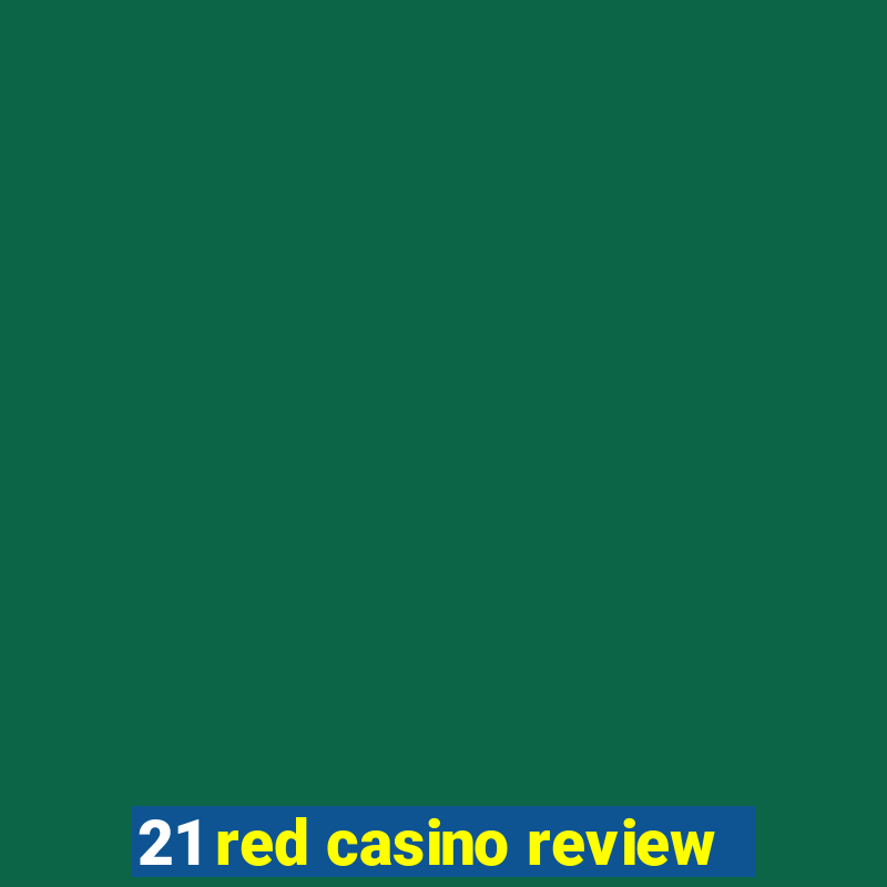 21 red casino review