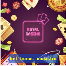 bet bonus cadastro sem deposito