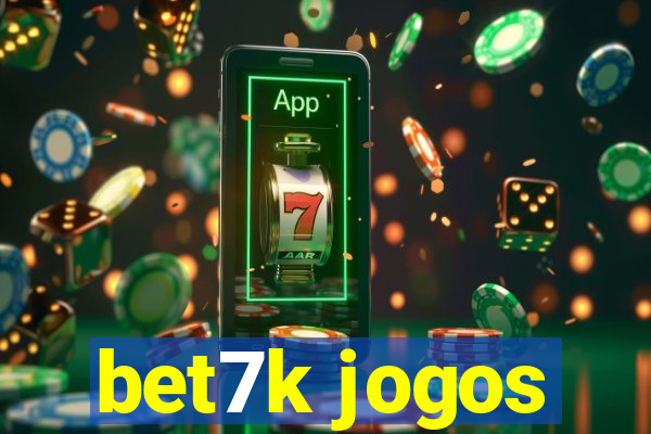 bet7k jogos