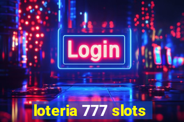 loteria 777 slots