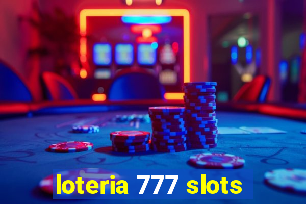 loteria 777 slots