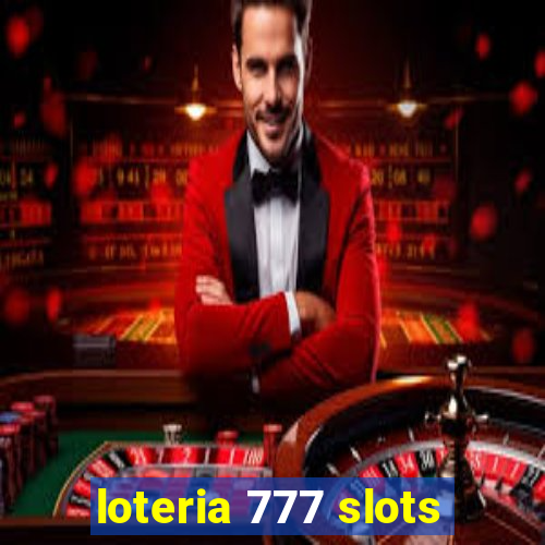 loteria 777 slots