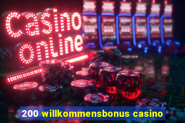 200 willkommensbonus casino