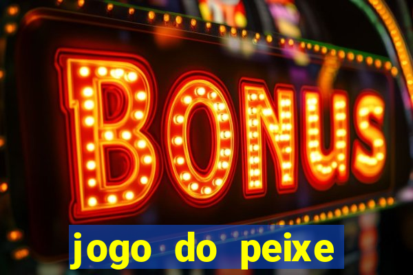 jogo do peixe ganhar dinheiro