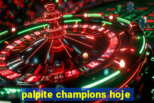 palpite champions hoje