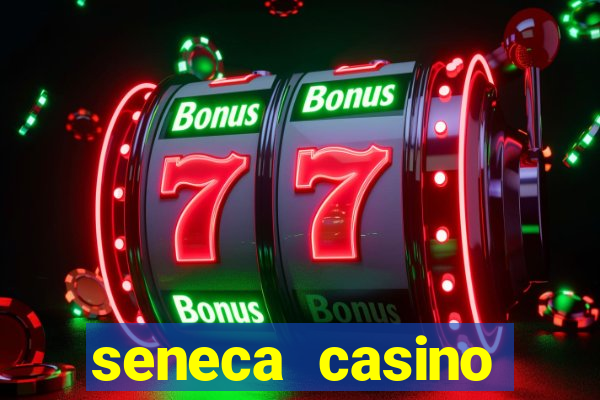 seneca casino niagara ny