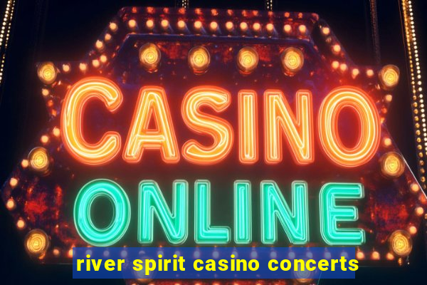 river spirit casino concerts