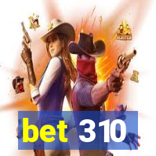 bet 310