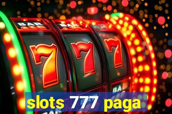 slots 777 paga