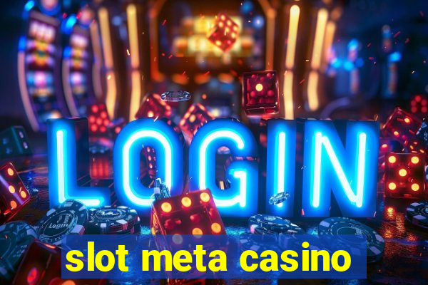 slot meta casino