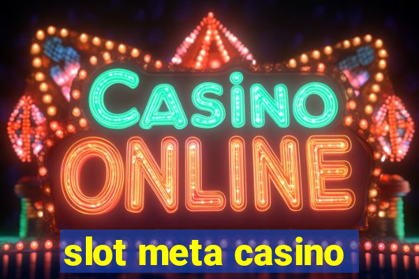 slot meta casino