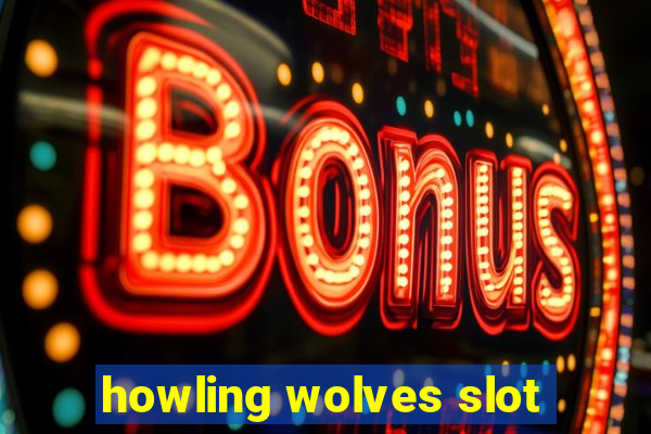 howling wolves slot