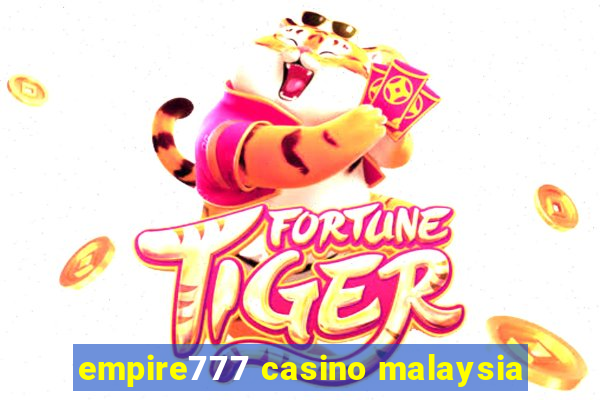 empire777 casino malaysia