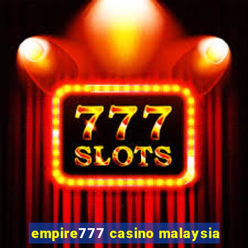 empire777 casino malaysia