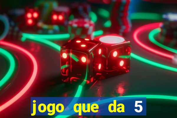 jogo que da 5 reais no cadastro