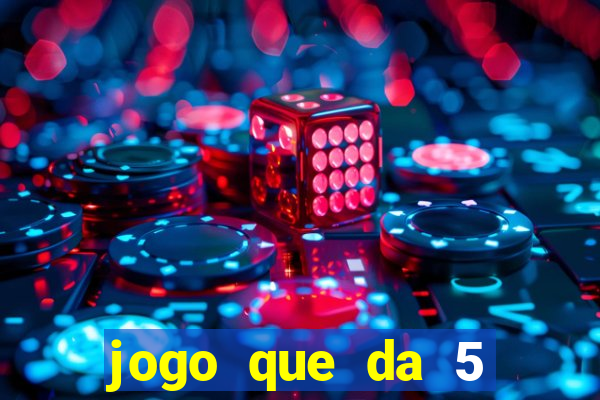 jogo que da 5 reais no cadastro