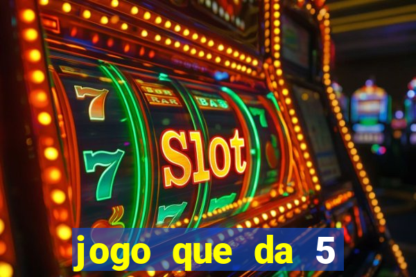 jogo que da 5 reais no cadastro