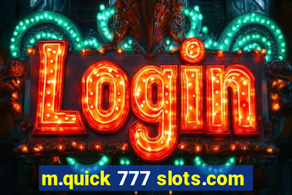 m.quick 777 slots.com