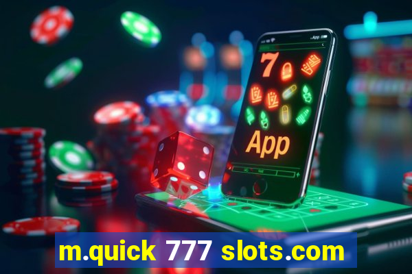 m.quick 777 slots.com