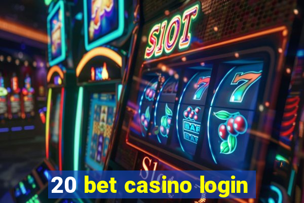 20 bet casino login