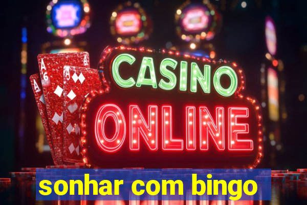 sonhar com bingo