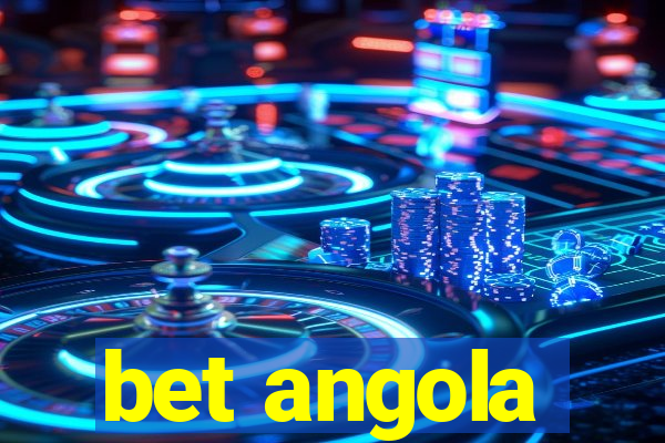 bet angola