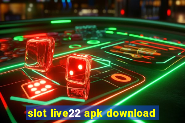 slot live22 apk download