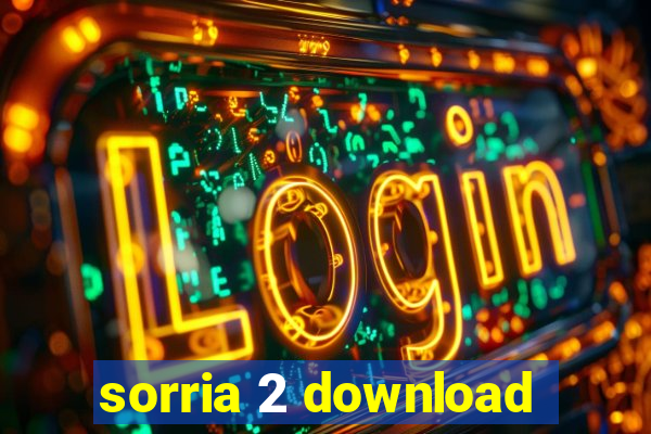 sorria 2 download