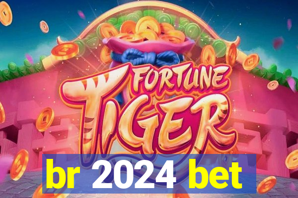 br 2024 bet