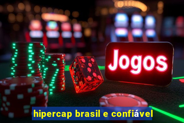 hipercap brasil e confiável