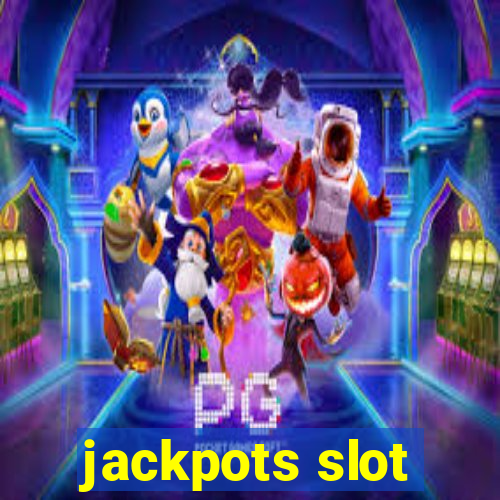 jackpots slot