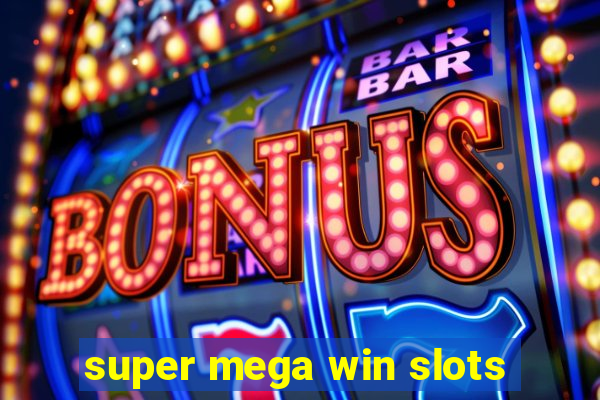 super mega win slots