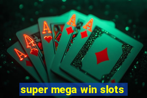 super mega win slots