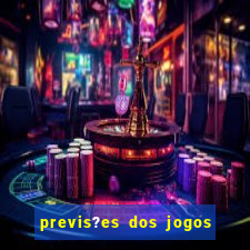 previs?es dos jogos de hoje