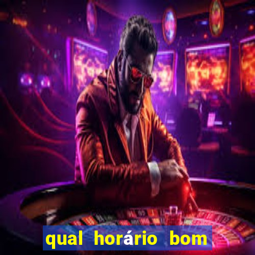 qual horário bom para jogar fortune tiger