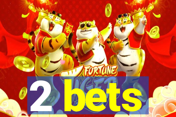 2 bets