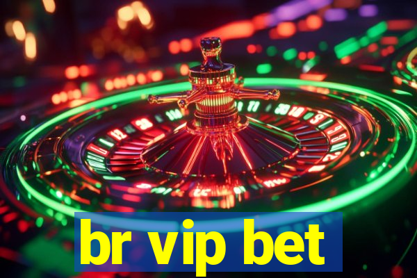 br vip bet