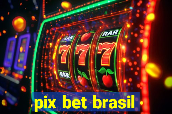 pix bet brasil