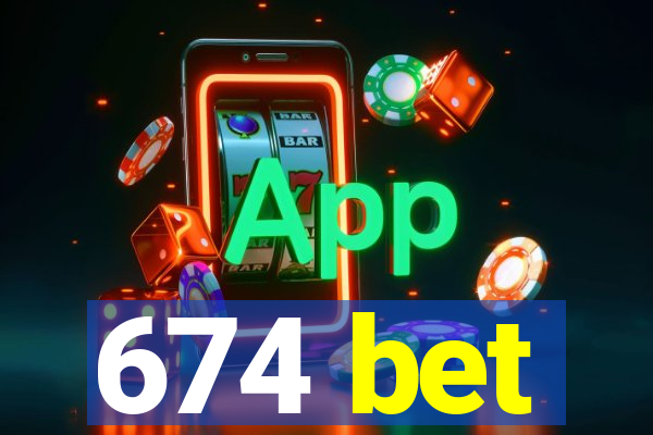 674 bet