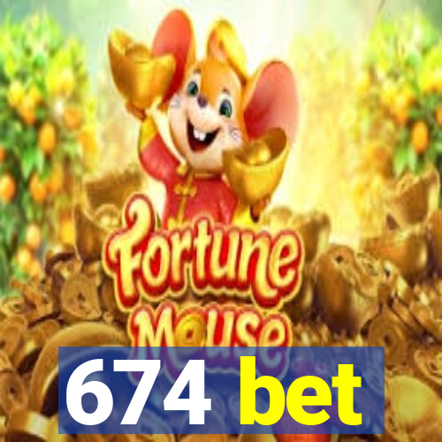 674 bet