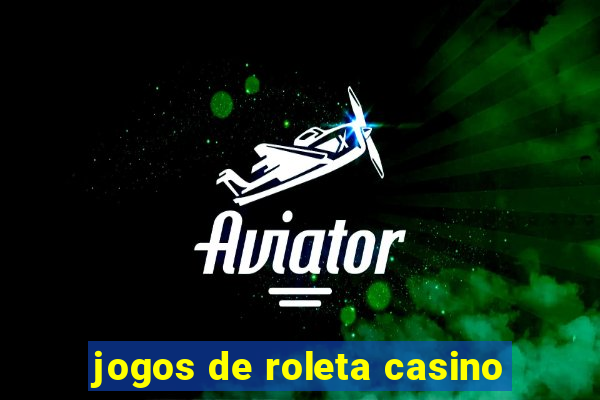 jogos de roleta casino