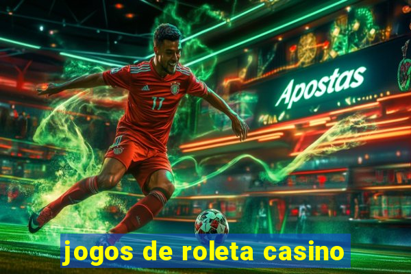 jogos de roleta casino