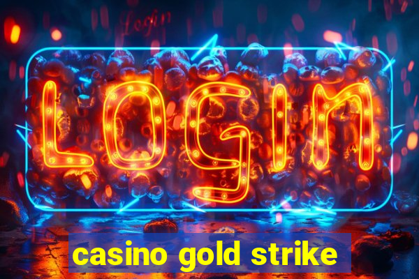 casino gold strike